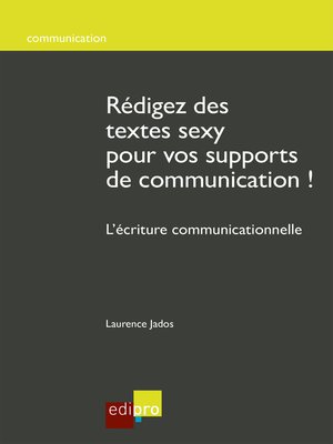 cover image of Rédigez des textes sexy pour vos supports de communication !
